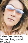 Celine Dion wearing her own line, model CD 4045
