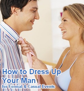 How to Dress Up Your Man for Formal & Casual Events