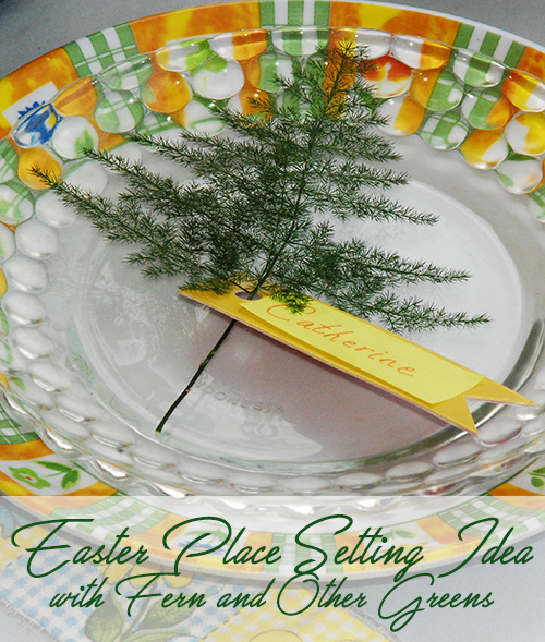 Easter Place Setting Idea with Fern and Other Greens