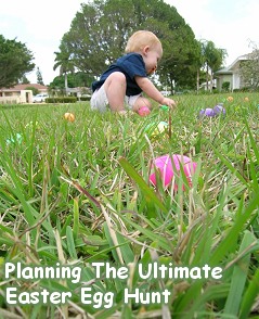 Planning The Ultimate Easter Egg Hunt