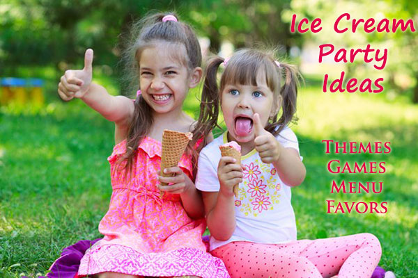 Ice Cream Party Ideas, Themes, Games & Crafts
