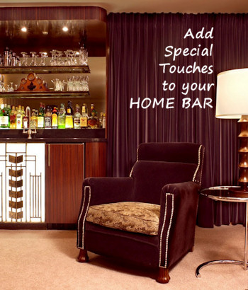 Ideas for adding special touches to your Home Bar