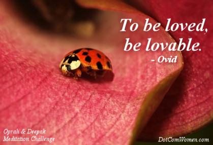 “To be loved, be lovable.” - Onid