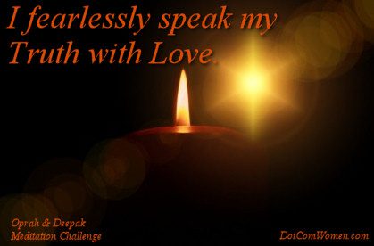 I fearlessly speak my truth with love - Oprah & Deepak Meditation Challenge Day 17