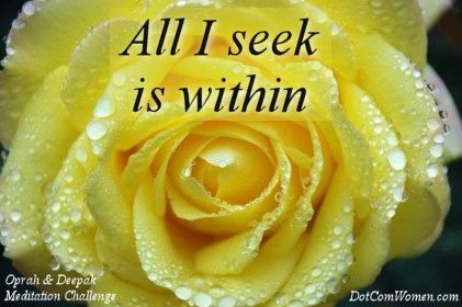 All I seek is within - Oprah & Deepak Meditation Challenge Day 18