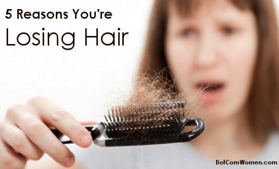 5 Reasons You're Losing Hair