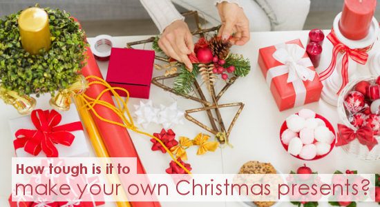 How tough is it to make your own Christmas presents?