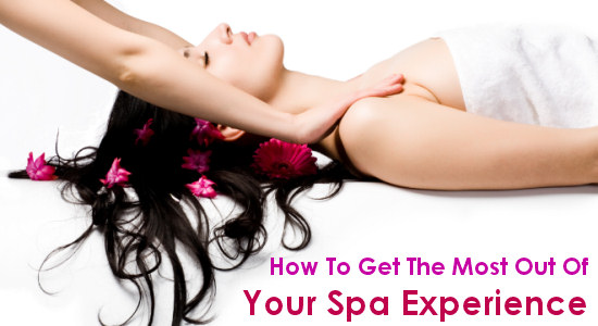 How To Get The Most Out Of Your Spa Experience