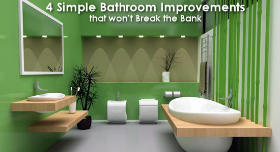 4 Simple Bathroom Improvements that won’t Break the Bank