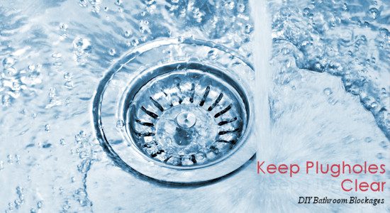 Keep Plugholes Clear to avoid bathroom blockage