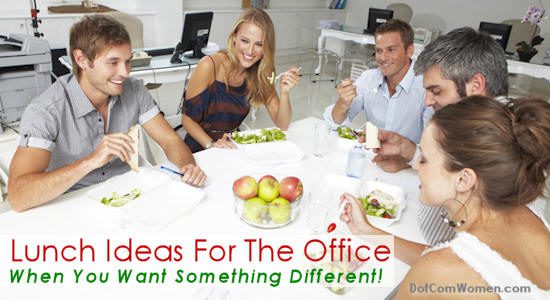 Lunch Ideas For The Office When You Want Something Different