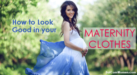 How to Look Good in your Maternity Clothes