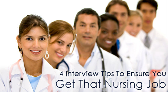 Four Interview Tips To Ensure You Get That Nursing Job
