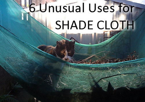 6 Unusual Uses for Shade Cloth