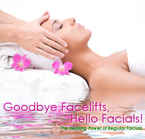 Goodbye Facelifts, Hello Facials: The Healing Power of Regular Facials