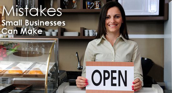 Mistakes Small Businesses Can Make