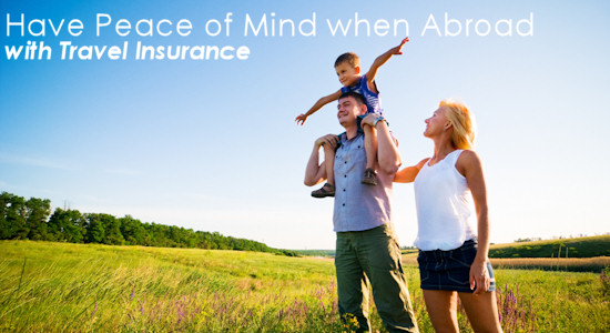 Have Peace of Mind when Abroad with Travel Insurance