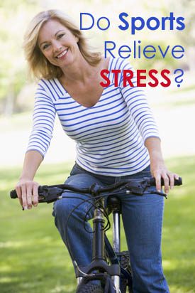 Do Sports Relieve Stress - How, and at What Level?