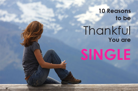 10 Reasons to be Thankful You are Single