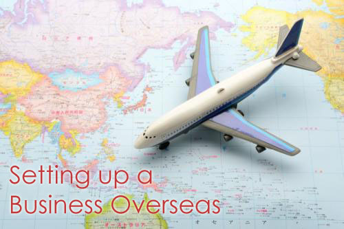 Tips for Setting up a Business Overseas