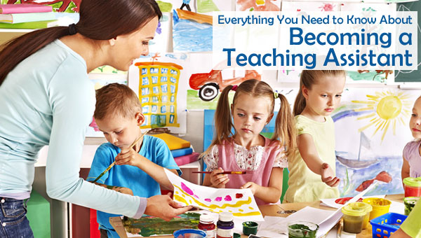Everything You Need to Know About Becoming a Teaching Assistant