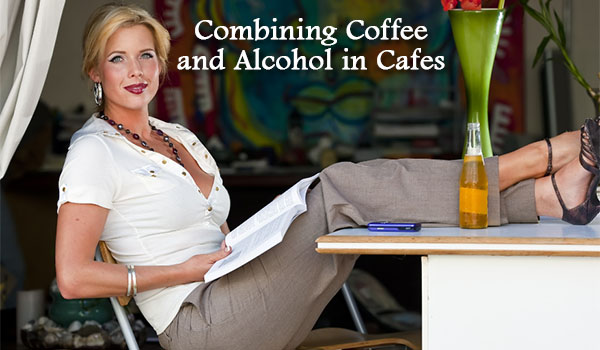 Combining Coffee and Alcohol in Cafes