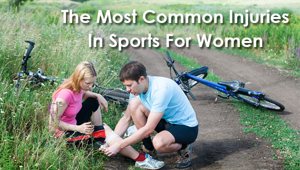 The Most Common Injuries In Sports For Women