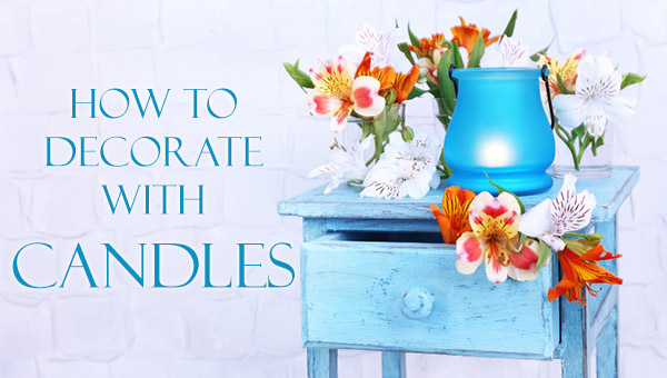 How to Decorate With Candles