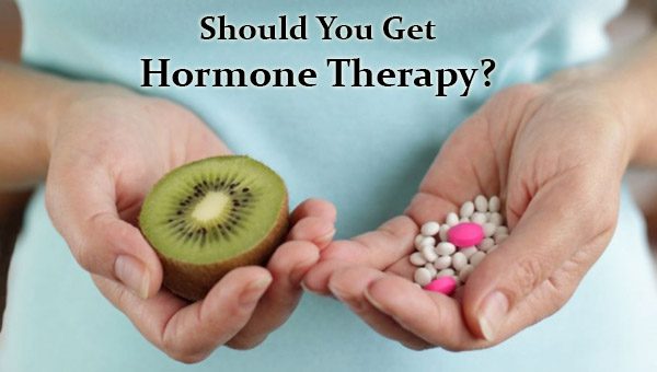 Should You Get Hormone Therapy?