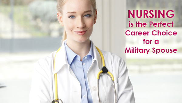 Why Nursing is the Perfect Career Choice for a Military Spouse