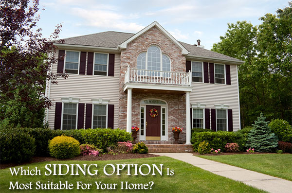 Which Siding Option Is Most Suitable For Your Home?
