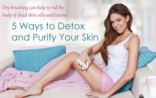 5 Ways to Detox and Purify Your Skin