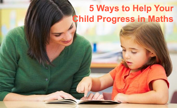 5 Ways to Help Your Child Progress in Maths