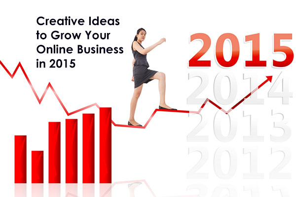 Creative Ideas to Grow Your Online Business in 2015