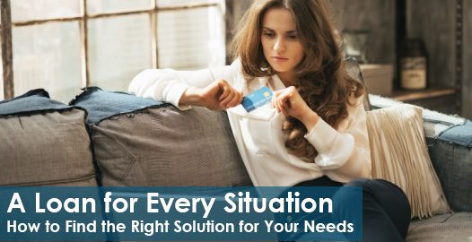 A Loan for Every Situation: How to Find the Right Solution for Your Needs