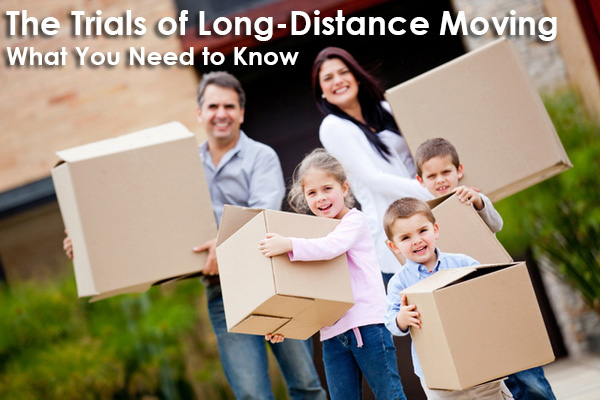 The Trials of Long-Distance Moving: What You Need to Know