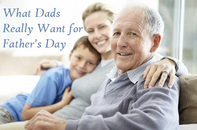 What Dads Really Want for Father's Day