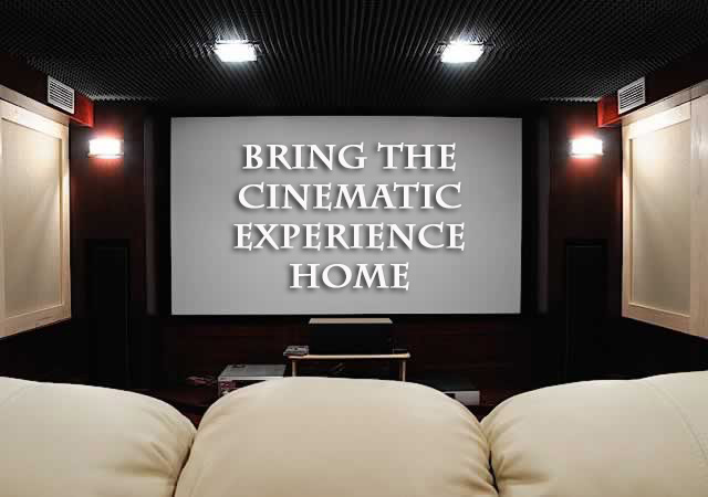 The 5 Step Guide to Bringing the Cinematic Experience Home