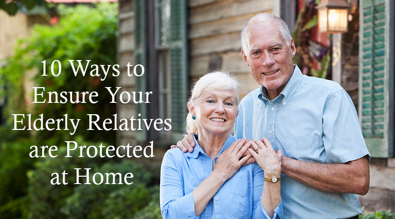 10 Ways to Ensure Your Elderly Relatives are Protected at Home