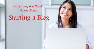 Everything You Need to Know About Starting a Blog