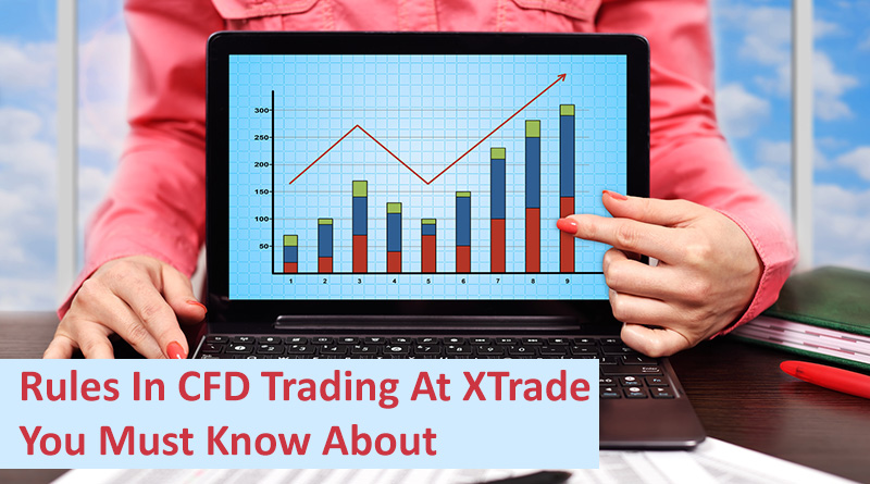 Rules In CFD Trading At XTrade You Must Know About