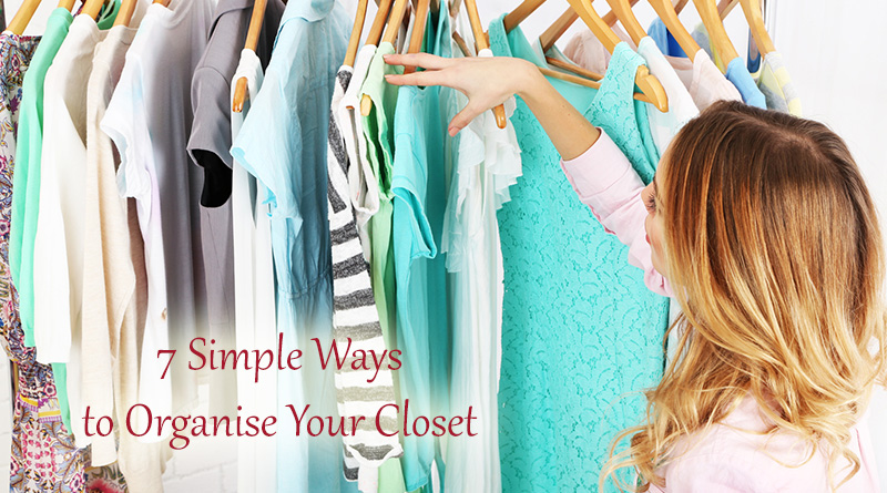 7 Simple Ways to Organise Your Closet