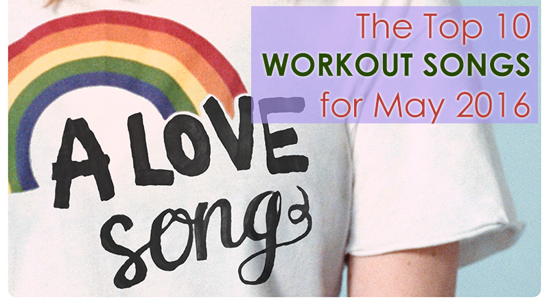 The Top 10 Workout Songs for May 2016