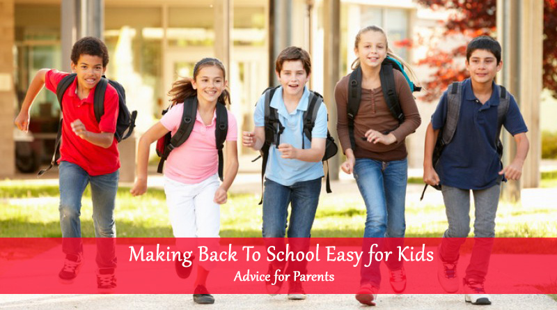 Making Back To School Easy for Kids - Advice for Parents