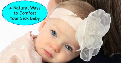 4 Natural Ways To Comfort Your Sick Baby