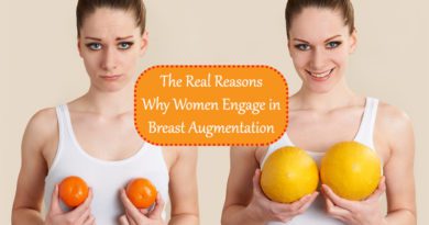 The Real Reasons Why Women Engage in Breast Augmentation