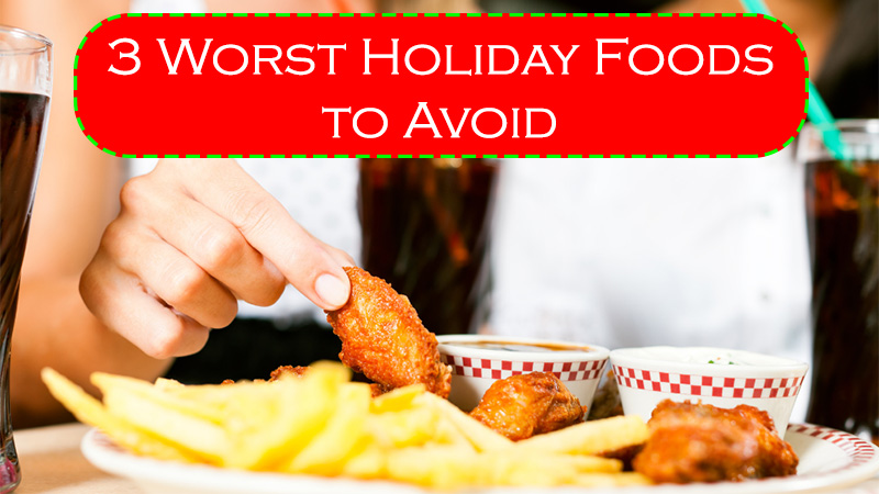 3 Worst Holiday Foods to Avoid