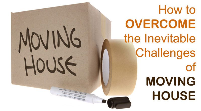 How to Overcome the Inevitable Challenges of Moving House