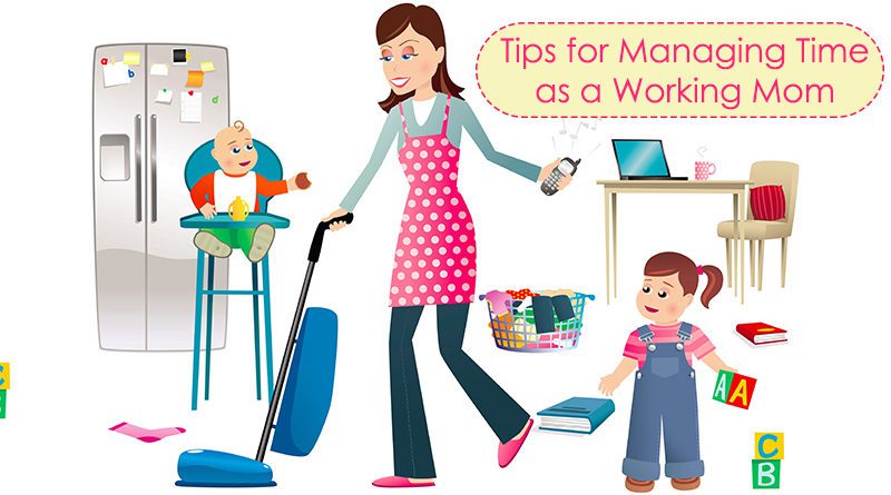 Tips for Managing Time as a Working Mom