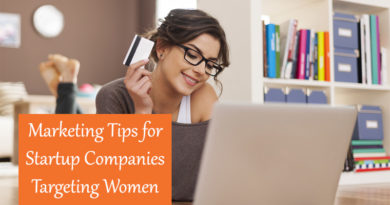 Marketing Tips for Startup Companies Targeting Women
